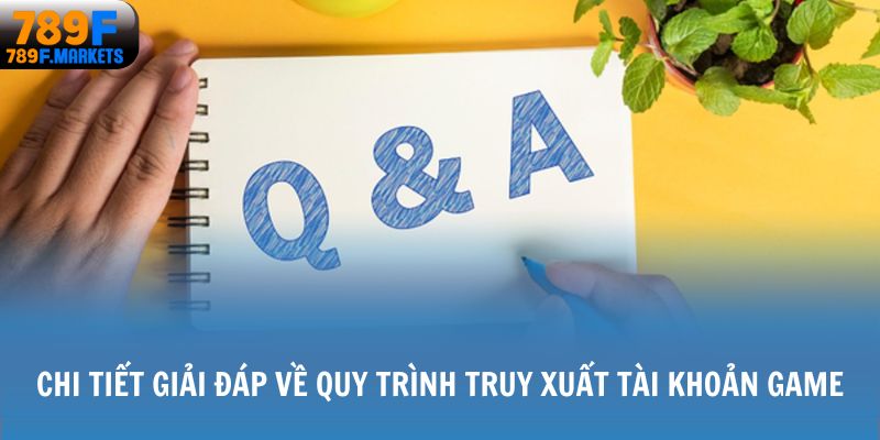 Chi tiết giải đáp về quy trình đăng nhập tài khoản game