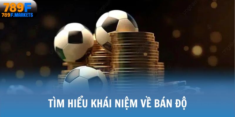 Tìm hiểu khái niệm về bán độ