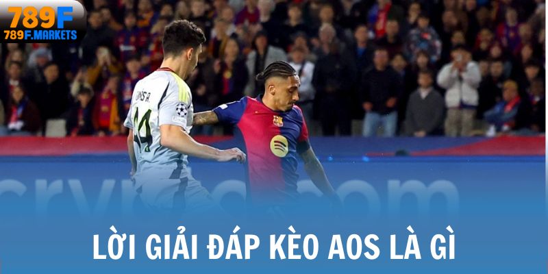 Lời giải đáp kèo AOS là gì