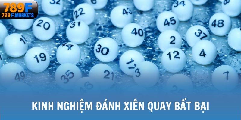 Kinh nghiệm đánh xiên quay bất bại