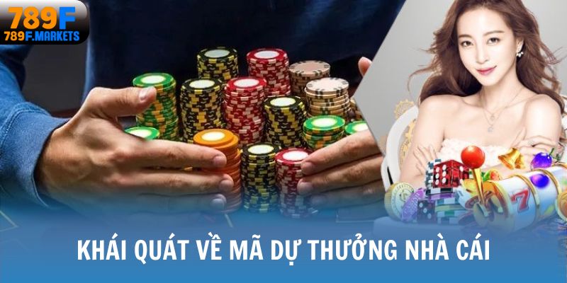 Khái quát về mã dự thưởng nhà cái