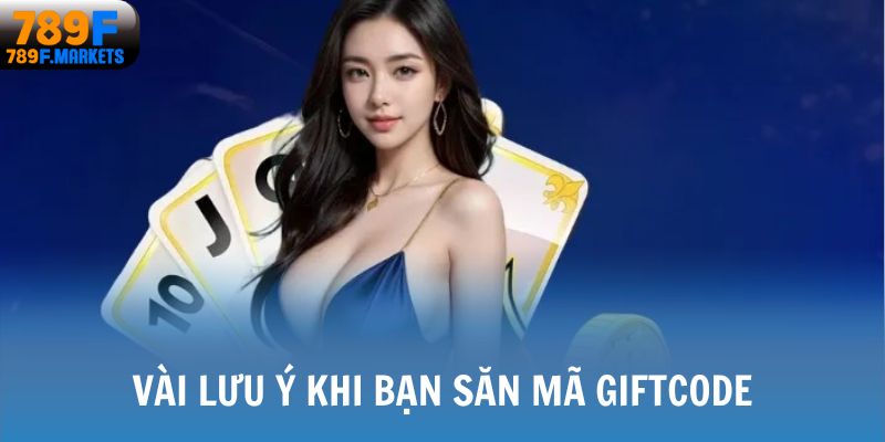 Vài lưu ý khi bạn săn mã giftcode