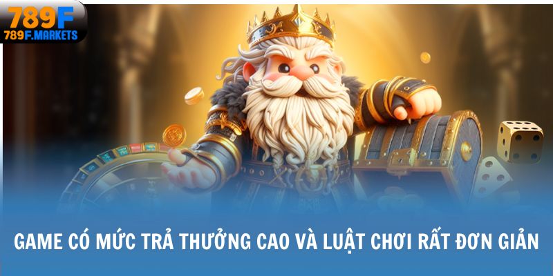 Game có mức trả thưởng cao và luật chơi rất đơn giản