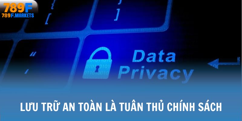 Lưu trữ an toàn là tuân thủ chính sách