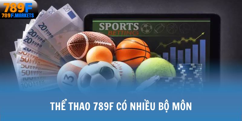 Thể thao 789F có nhiều bộ môn