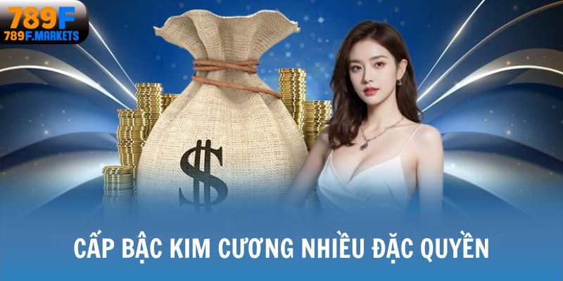 Cấp bậc kim cương nhiều đặc quyền