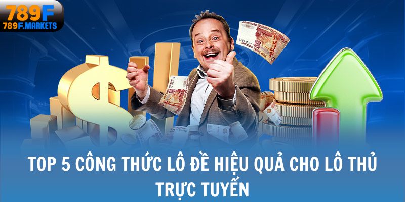 Top 5 công thức lô đề hiệu quả cho mọi lô thủ