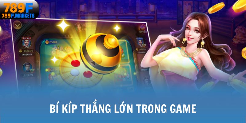 Bí kíp thắng lớn trong game